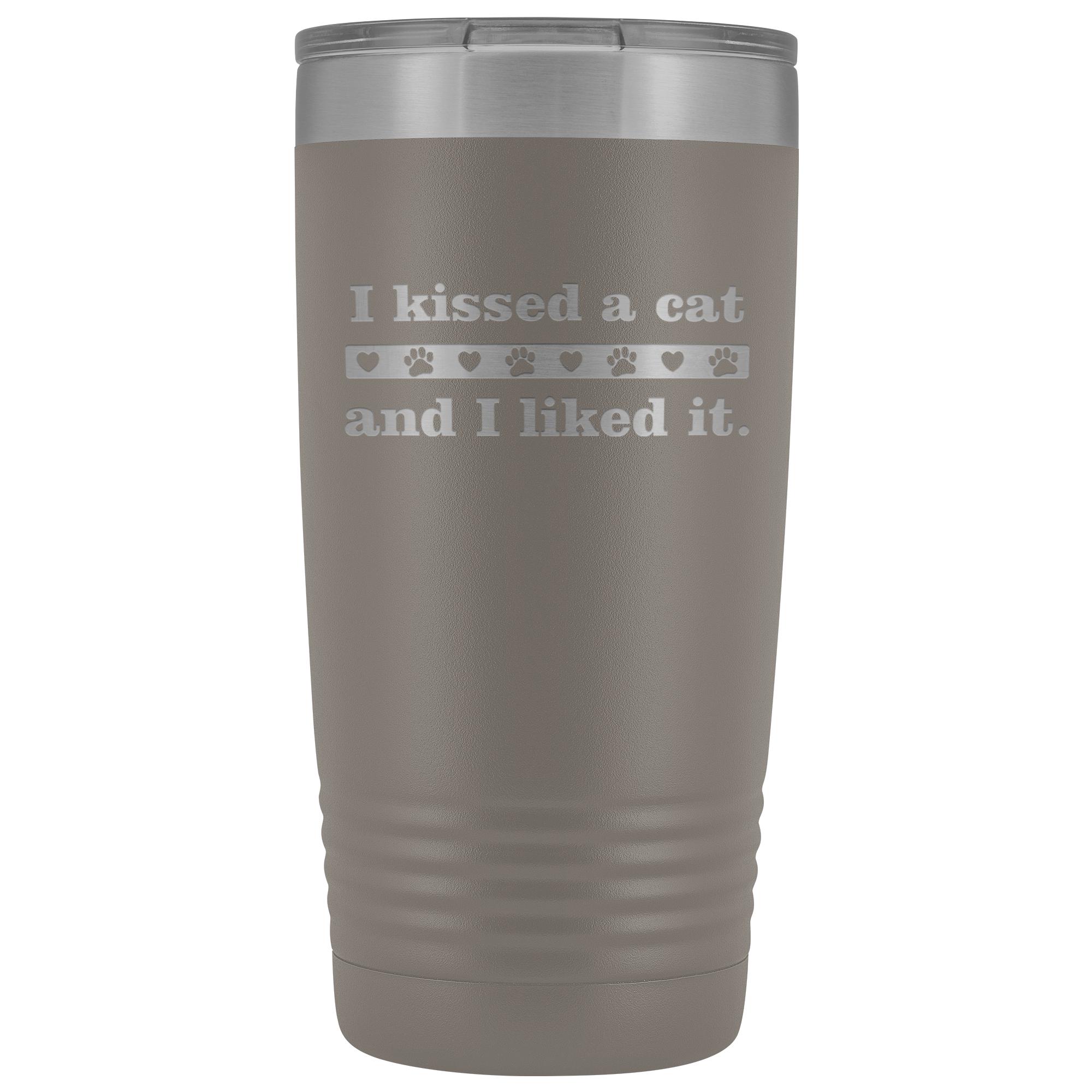 I kissed a cat 20 oz Vacuum Tumbler