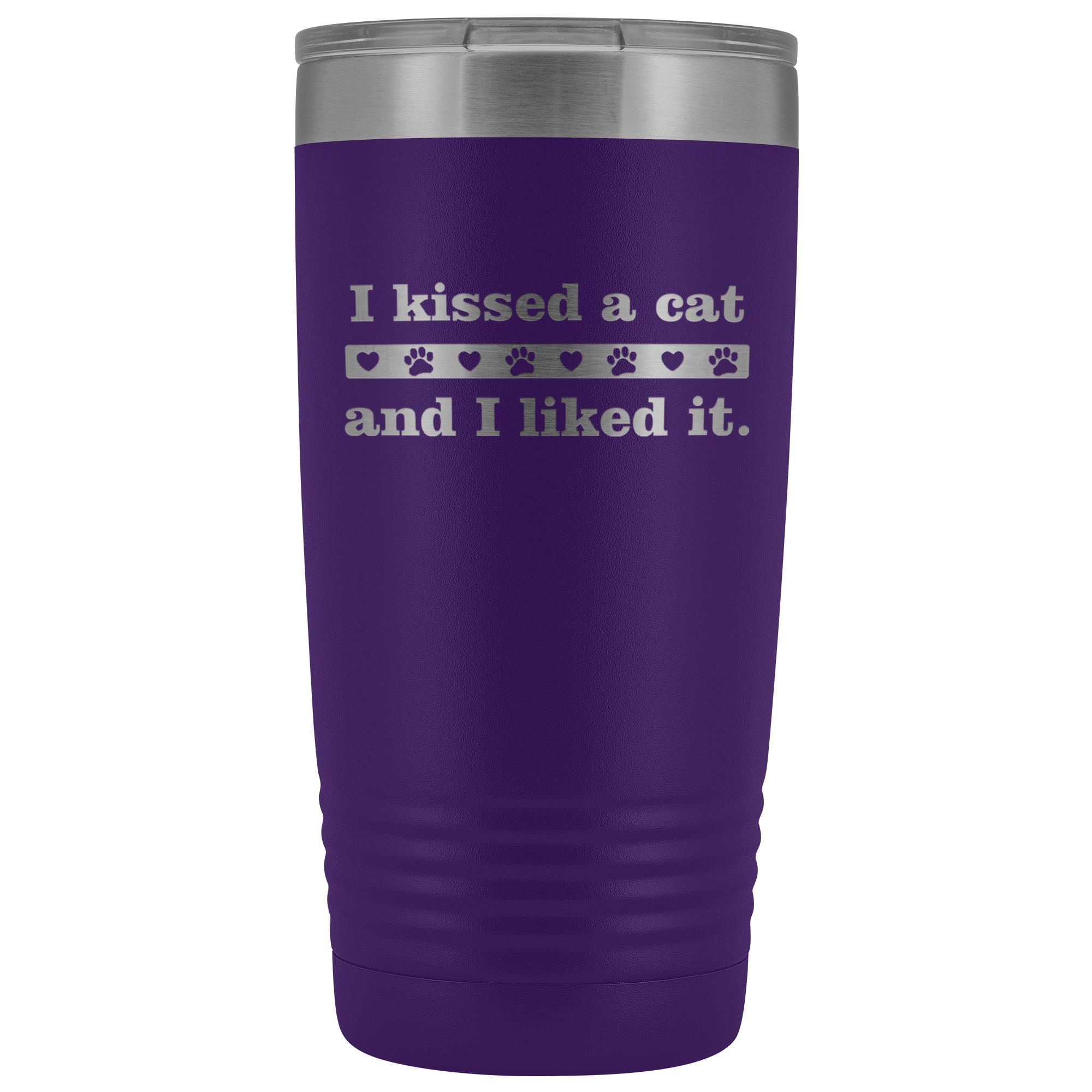 I kissed a cat 20 oz Vacuum Tumbler