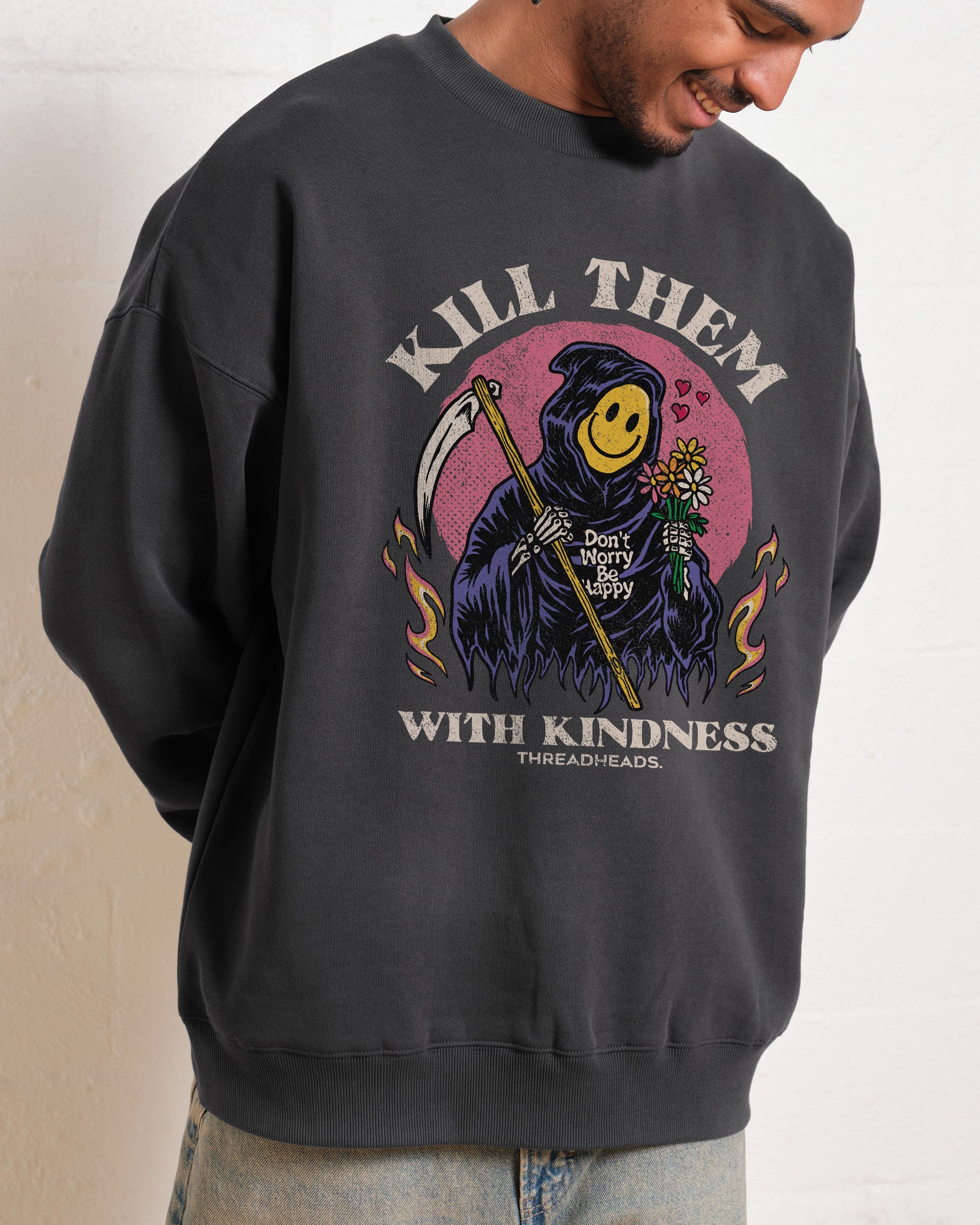 Kill Them With Kindness Unisex Sweatshirt Graphic Print by Threadheads 340gsm Cotton Blend